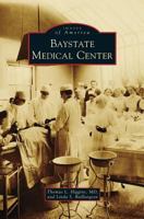 Baystate Medical Center (Images of America: Massachusetts) 146712253X Book Cover