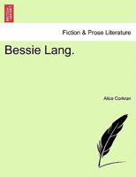 Bessie Lang (1876) 1240881193 Book Cover