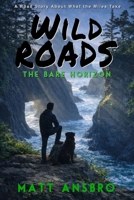 Wild Roads: The Bare Horizon B0GPMZ9NWD Book Cover