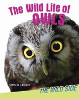 The Wild Life of Owls 147775508X Book Cover