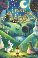 Favole per Bambini: Storie Magiche per Sognare e Crescere (Italian Edition) B0F4N5TXXJ Book Cover
