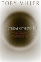 Cultural Citizenship: Cosmopolitanism, Consumerism, and Television in a Neoliberal Age 1592135617 Book Cover