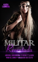 Militar Reventada: Joven, Guerrera y Bien F*llada por el Amo y Soldado de Élite B0B6THJHDW Book Cover