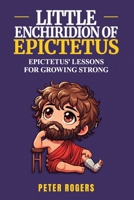 Little Enchiridion Of Epictetus: Adapted for Kids and Young Readers B0F2SX9CG5 Book Cover