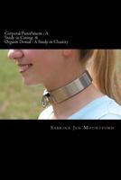 Corporal Punishment: A Study in Caning & Orgasm Denial : a Study in Chastity 1482768682 Book Cover