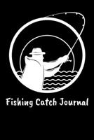 Fishing Catch Journal: Fishing Log Notebook to record species, date and time, length, weight, bait or lure used, and location 169258510X Book Cover