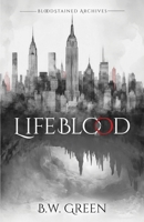 Lifeblood (Bloodstained Archives) B0H78BVWN8 Book Cover