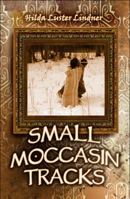 Small Moccasin Tracks 1608363015 Book Cover