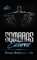 Sombras Escuras: Romance Sombrio com o Alfa B0B4BX5B9J Book Cover