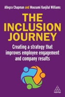 The Inclusion Journey: Creating a Strategy That Improves Employee Engagement and Company Results 1398616729 Book Cover