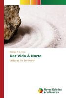 Dar Vida À Morte: Leituras do Ser-Mortal 3841712754 Book Cover