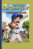Ken Griffey Jr Children's Book The Kid Who Hit the Sky!: How a Small-Town Boy Became a Baseball Hero B0FPX4XRJQ Book Cover