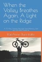 When the Valley Breathes Again, A Light on the Ridge: A 30-Day Journey Through Grief, Memory, and the God Who Holds Us B0G9YVQDW9 Book Cover