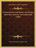 Ciceros Orator Und Horaz' Ars Poetica Nach Ihrer Inneren Verwandtschaft 1167357698 Book Cover