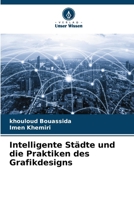 Intelligente Städte und die Praktiken des Grafikdesigns (German Edition) 6209390277 Book Cover