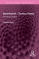 Seventeenth - Century Poetry: The Social Context (Routledge Revivals) 1032904402 Book Cover
