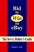 Bid to Win on Ebay 1589611403 Book Cover