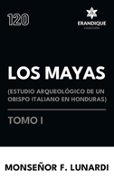 Los Mayas Tomo I (Spanish Edition) B0GZWZZ9YZ Book Cover