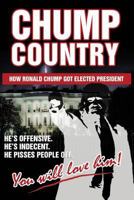 Chump Country: How Ronald Chump Got Elected President 154327322X Book Cover