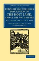 Ludolph Von Suchem's Description of the Holy Land, and of the Way Thither: Written in the Year A.D. 1350 1108061826 Book Cover