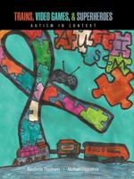 Trains, Video Games, and Super Heroes: Autism in Context 1465266429 Book Cover