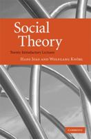 Social Theory: Twenty Introductory Lectures 0521690889 Book Cover