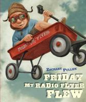 Friday My Radio Flyer Flew 1416939830 Book Cover