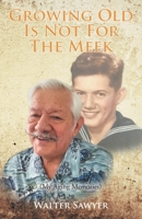Growing Old Is Not for the Meek: B0C4MY2YBJ Book Cover