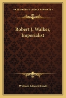 Robert J. Walker, Imperialist 0548459673 Book Cover