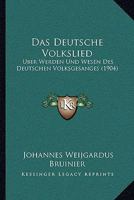 Das Deutsche Volkslied: Uber Werden Und Wesen Des Deutschen Volksgesanges (1904) 1141381230 Book Cover