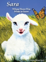 Sara, Whose Fleece Was White as Snow 1968640401 Book Cover