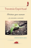 Traves�a Espiritual: Grietas que sanan... de vulnerable a vulnerable B08T48HRG5 Book Cover