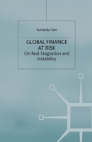 Global Finance at Risk: On Real Stagnation and Instability 0333800400 Book Cover