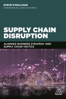 Supply Chain Disruption: Aligning Business Strategy and Supply Chain Tactics 0749484101 Book Cover