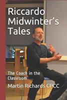 Riccardo Midwinter’s Tales: The Coach in the Classroom 1793099413 Book Cover