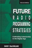 Future Radio Programming Strategies: Cultivating Listenership in the Digital Age 0805821066 Book Cover