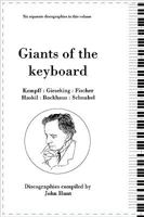 Giants of the Keyboard. 6 Discographies. Wilhelm Kempff, Walter Gieseking, Edwin Fischer, Clara Haskil, Wilhelm Backhaus, Artur Schnabel. [1994] 0951026887 Book Cover