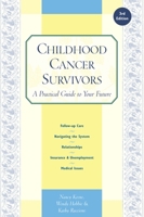 Childhood Cancer Survivors: A Practical Guide to Your Future (Childhood Cancer Guides) 1941089100 Book Cover