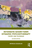 Intensive Short-Term Dynamic Psychotherapy: Theory and Technique 1032881887 Book Cover