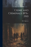 Crime and Criminals 1876-1910 1021415561 Book Cover