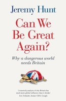 Can We Be Great Again?: Why a dangerous world needs Britain 1800756283 Book Cover