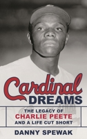 Cardinal Dreams: The Legacy of Charlie Peete and a Life Cut Short 153817992X Book Cover