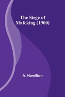 The Siege of Mafeking (1900) 9357931368 Book Cover