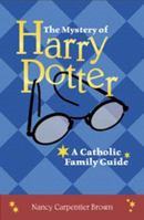 The Mystery of Harry Potter: A Catholic Family Guide 1592763987 Book Cover