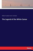 The Legend of the White Canoe 102204592X Book Cover