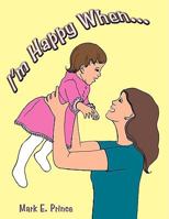 I'm Happy When... 1438955235 Book Cover