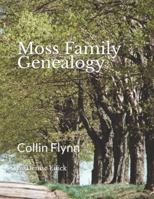 Moss Family Genealogy: Collin Flynn B0G4836H3K Book Cover
