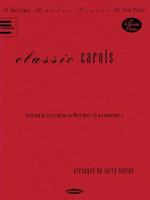 Classic Carols: 10 Christmas Master Pieces for Solo Piano 0634069772 Book Cover