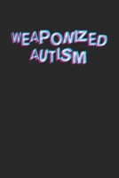 Weaponized Autism: 2 Jahres Kalender I Monatsplaner I Familienplaner I Planer Din A5 120 Seiten I Tagebuch I Januar 2020 - Dezember 2021 Wochenplaner I Todo Liste I Wichtige Termine I Organisieren Pla 1679078615 Book Cover