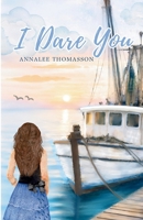 I Dare You: A Small Town Second Chance Romance (The Crowded Tables Series) B0H456T7K8 Book Cover